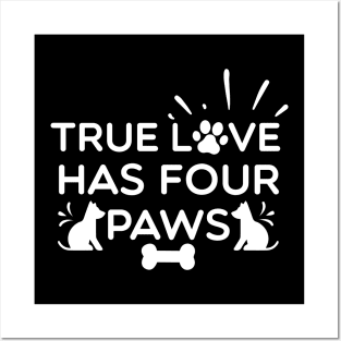 True Love Has Four Paws Posters and Art